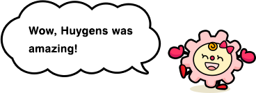 Wow, Huygens was  amazing! 
